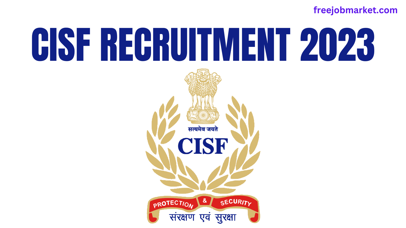 CISF Recruitment 2023: Head Constable Posts, 215 Vacancies – Apply Now